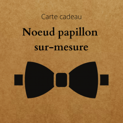 CARTE CADEAU NOEUD PAPILLON SUR-MESURE